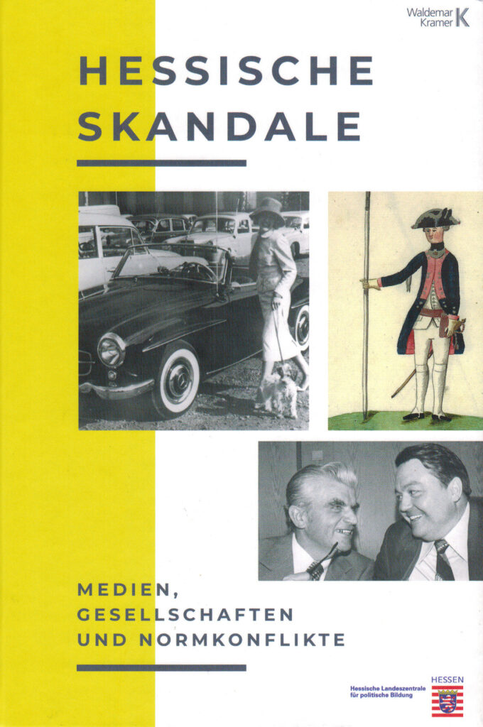 Buchcover: Hessische Skandale. Medien, Gesellschaften und Normkonflikte